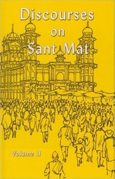 Discourses on Sant Mat II